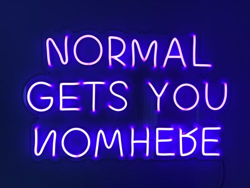 Customer photo review of 'NORMAL GETS YOU NOWHERE ' Neon Sign