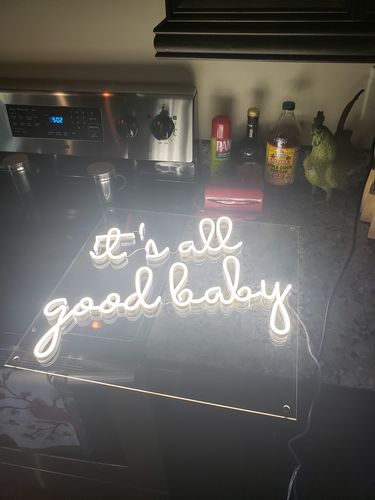 Customer photo review of 'it_s all good baby' Neon Sign