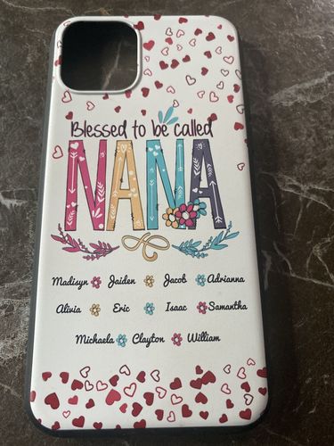 Customer photo review of Personalized Custom "Blessed to be called Nana" Mommy, Nana, Grandma, Auntie Phone Case 24hl100