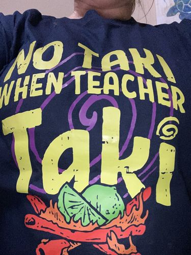 Customer photo review of No Taki When Teacher Taki Funny Print Short Sleeve T-shirt