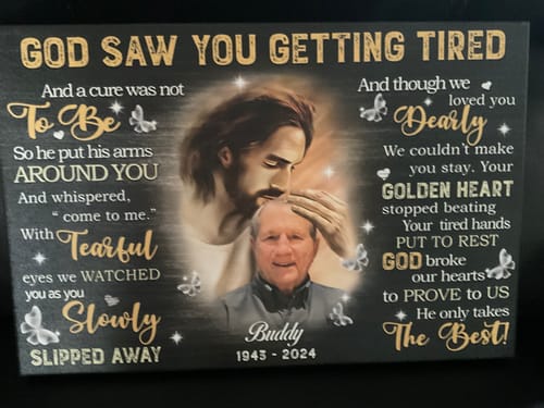 Customer photo review of Memorial Canvas Prints - Personalized Canvas Prints - God Saw You are Getting Tired