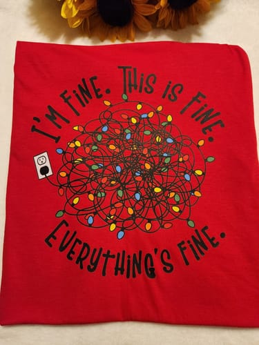 Customer photo review of I'm Fine This Fine Everything Fine Design - Christmas DTF heat transfer