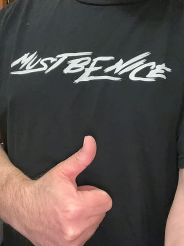 Customer photo review of MUST BE NICE T-SHIRT