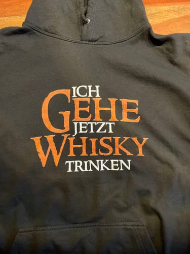 Customer photo review of ICH GEHE JETZT WHISKY TRINKEN Unisex Hoodie