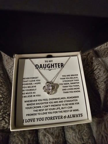 Customer photo review of Beautiful Daughter Gift, "Never Forget That I Love You" Love Knot Necklace