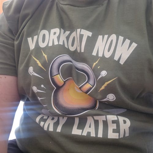 Customer photo review of WORKOUT NOW CRY LATER T-SHIRT