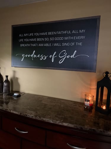 Customer photo review of Goodness Of God Faith Sign II