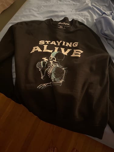Customer photo review of Staying Alive Sweatshirt