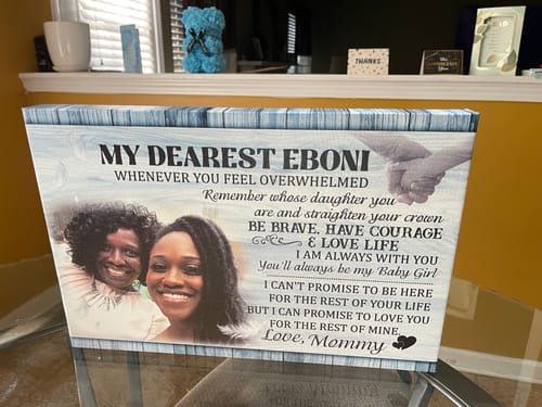 Customer photo review of Personalized Canvas Prints, Custom Name And Photo, Gift For Daughter, Love Daughter, To My Daughter Be Brave, Have Courage Love Life Dem Canvas