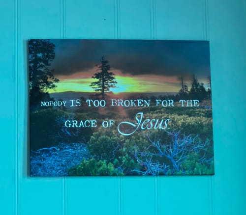 Customer photo review of Nobody is Too Broken for the Grace of Jesus Wall Art Canvas Print