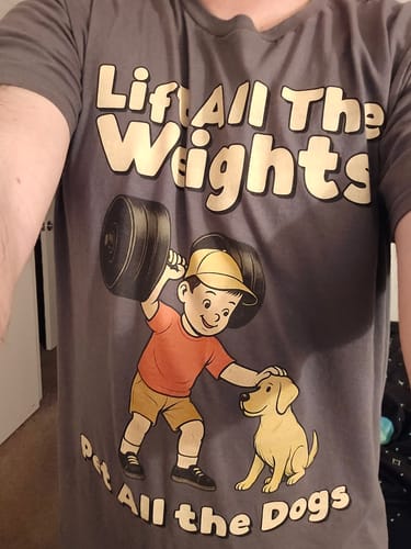 Customer photo review of Lift Weights, Pet Dogs T-Shirt