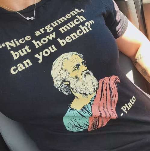 Customer photo review of Plato Bench Quote T-Shirt