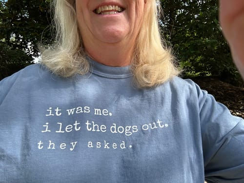 Customer photo review of I let the dogs out T-Shirt