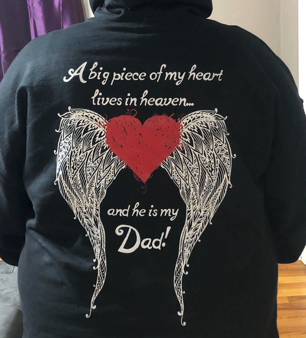Customer photo review of Dad - A Big Piece of my Heart Hoodie