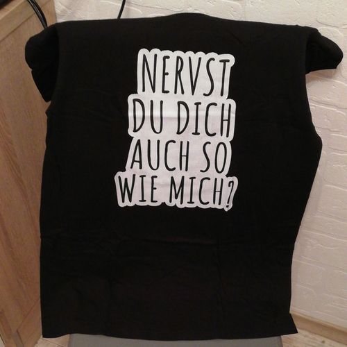 Customer photo review of Nervst du dich auch so wie mich?  - Herren Shirt