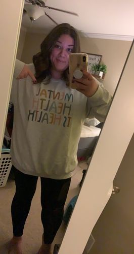 Customer photo review of Mental Health Is Health -- Sweatshirt