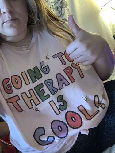 Customer photo review of Going To Therapy Is Cool! -- T-Shirt