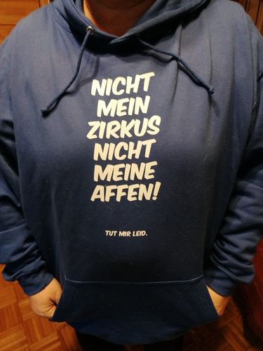 Customer photo review of Nicht mein Zirkus - Words on Shirts  - Unisex Kapuzenpullover Hoodie