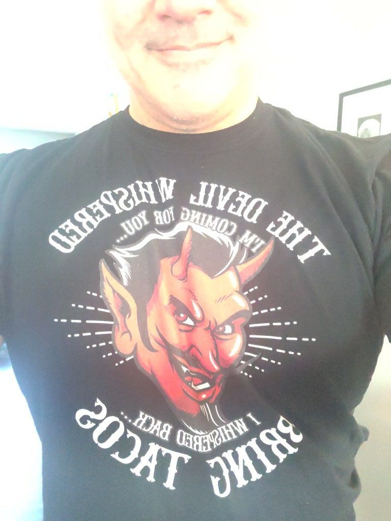 Customer photo review of The Devil Whispered...Bring Tacos OG T-Shirt