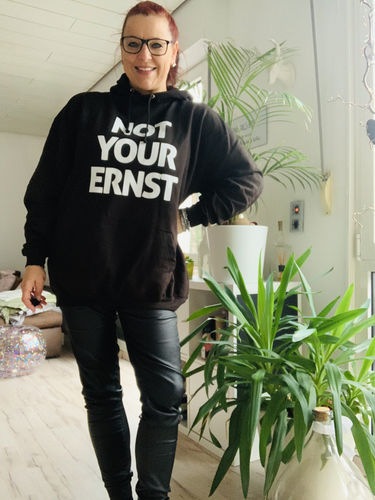Customer photo review of Not Your Ernst - Words on Shirt  - Unisex Kapuzenpullover Hoodie