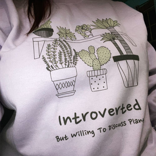 Customer photo review of Introverted But Willing To Discuss Plants -- Sweatshirt