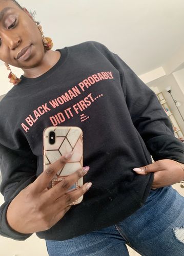 Customer photo review of A Black Woman Probably Did It First - Sweatshirt