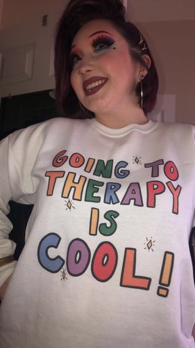 Customer photo review of Going To Therapy Is Cool! -- Sweatshirt
