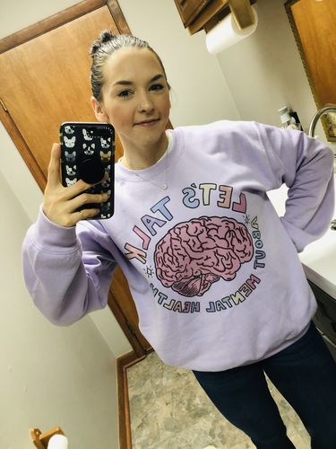 Customer photo review of Let's Talk About Mental Health -- Sweatshirt