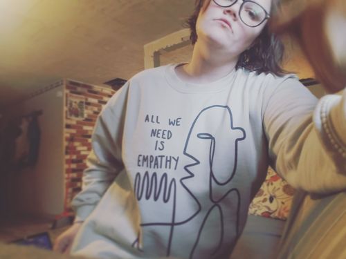 Customer photo review of All We Need Is Empathy -- Sweatshirt