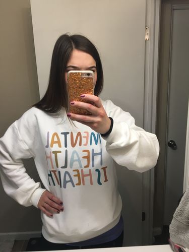 Customer photo review of Mental Health Is Health -- Sweatshirt