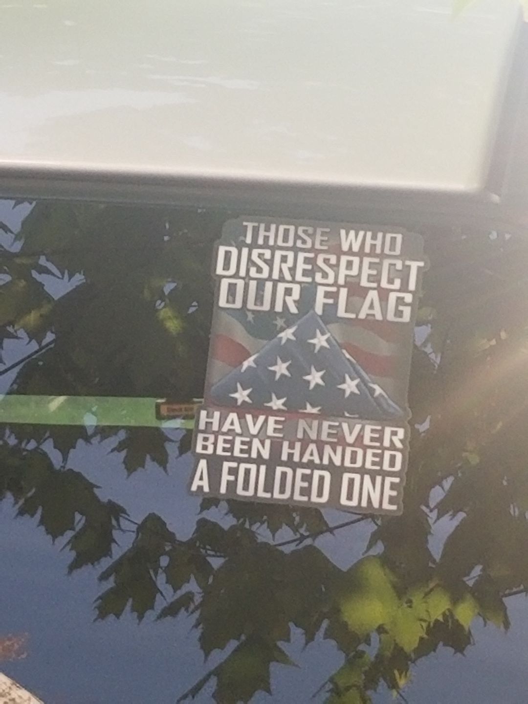 Customer photo review of Those Who Disrespect Our Flag Have Never Been Handed A Folded One 4" Decal