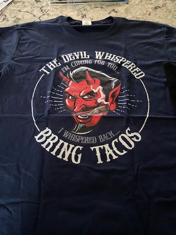 Customer photo review of The Devil Whispered...Bring Tacos OG T-Shirt