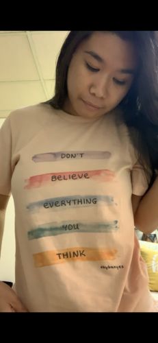 Customer photo review of Don't Believe Everything You Think -- T-Shirt