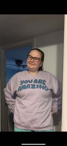 Customer photo review of You Are Amazing -- Sweatshirt