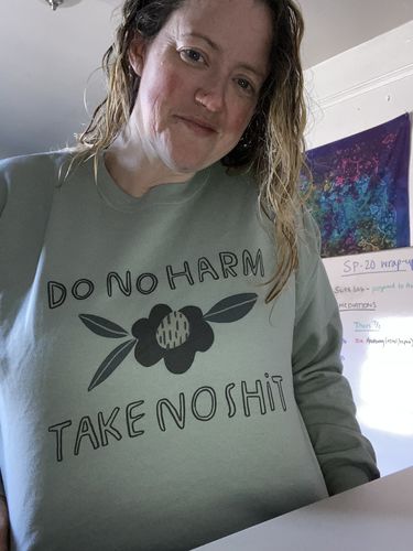 Customer photo review of Do No Harm, Take No Shit -- Sweatshirt