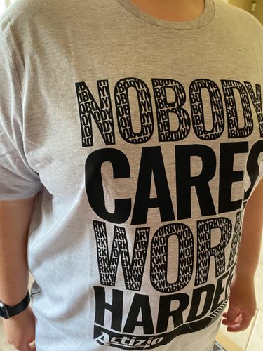 Customer photo review of Nobody Cares, Work Harder - Men's Sweat Activated T-Shirt