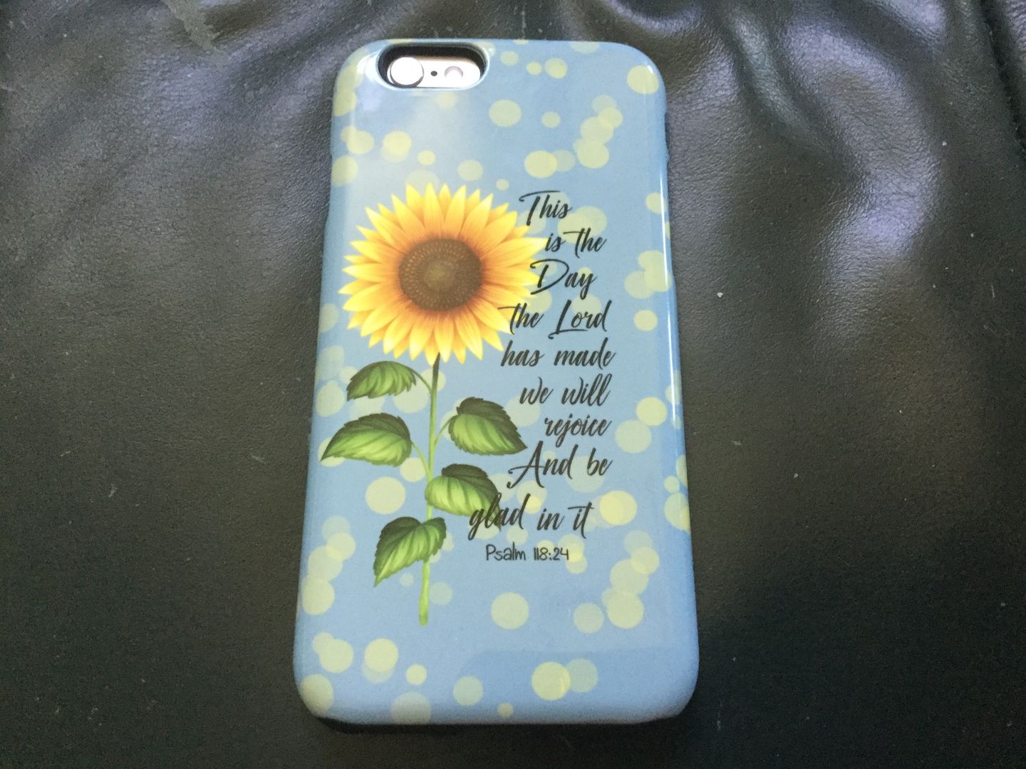 Customer photo review of Psalm 118:24 This is the day the Lord has made Sunflower phone case