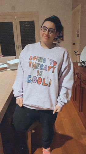 Customer photo review of Going To Therapy Is Cool! -- Sweatshirt