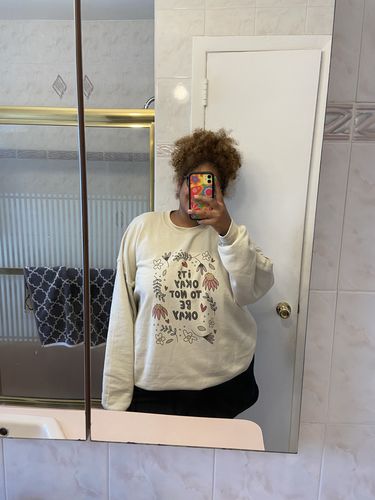 Customer photo review of It's Okay To Not Be Okay (Floral) -- Sweatshirt