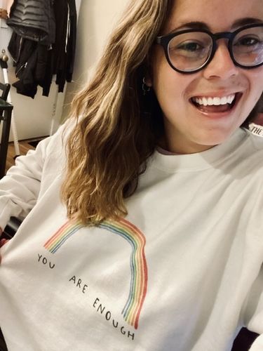 Customer photo review of You Are Enough (Rainbow) -- Sweatshirt
