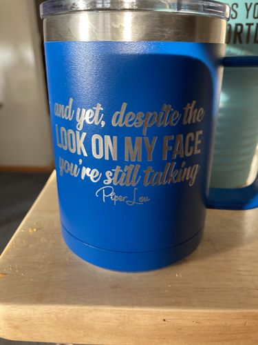 Customer photo review of Despite The Look On My Face 15oz Coffee Mug Tumbler
