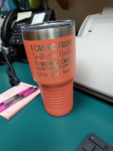 Customer photo review of I Can Go From Southern Belle To Redneck Crazy Laser Etched Tumbler