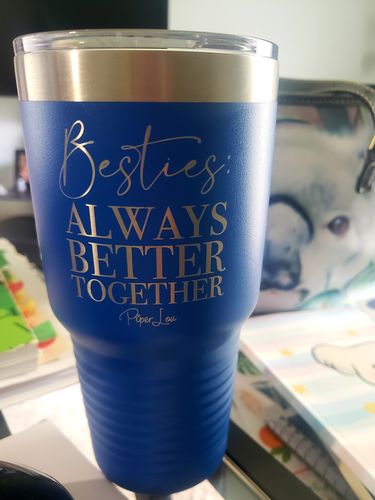 Customer photo review of Besties Always Better Together Laser Etched Tumbler