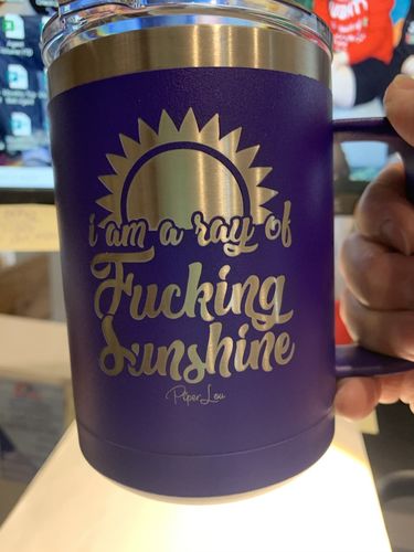 Customer photo review of I Am A Ray Of Fucking Sunshine 15oz Coffee Mug Tumbler
