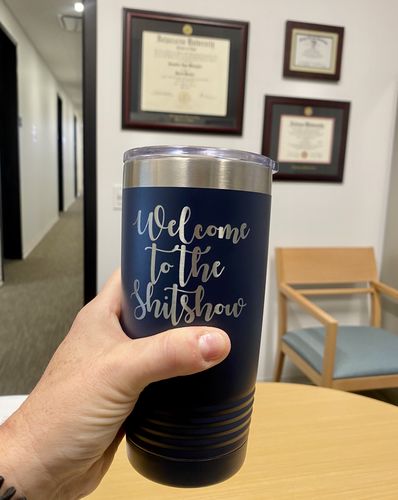 Customer photo review of Welcome To The Shit Show Laser Etched Tumbler