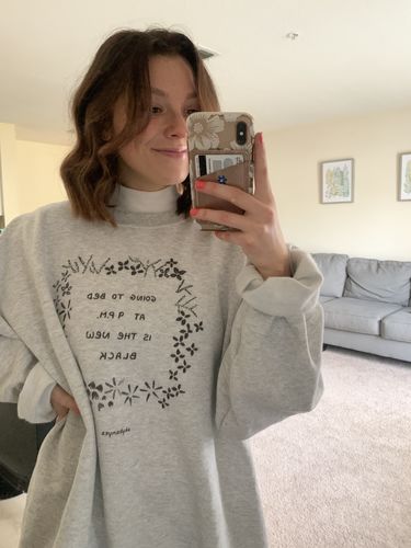 Customer photo review of Going To Bed At 9 PM Is The New Black -- Sweatshirt
