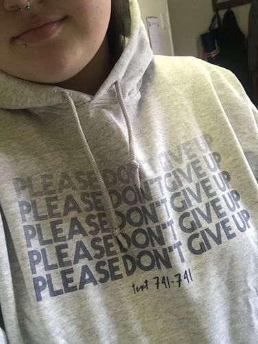 Customer photo review of Please Don't Give Up (supporting the Crisis Text Line) -- Hoodie