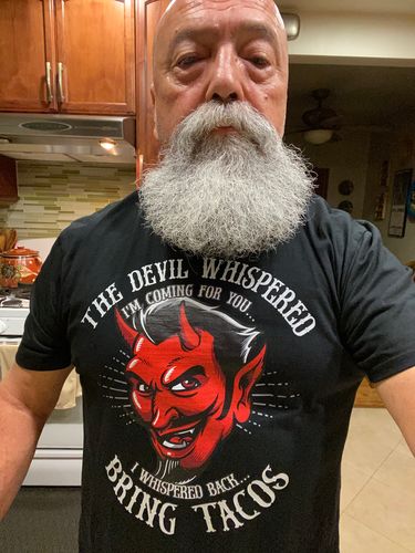 Customer photo review of The Devil Whispered...Bring Tacos OG T-Shirt