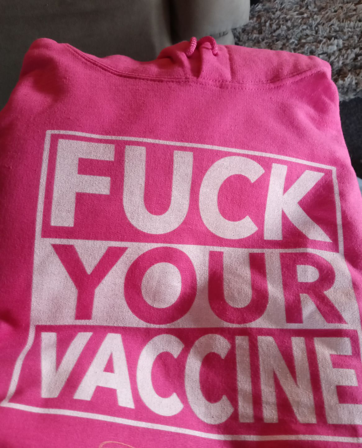 Customer photo review of Fuck Your Vaccine Hoodie
