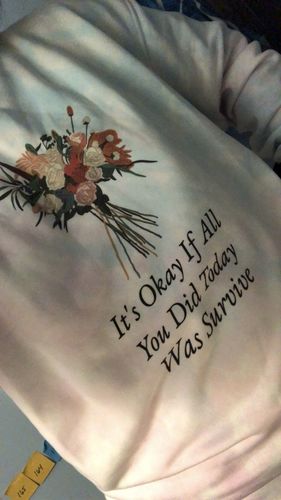 Customer photo review of It's OK If All You Did Today Was Survive (Tie Dye)